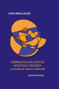 Cromatica glasului, acustica tăce...